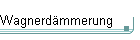 Wagnerd&auml;mmerung
