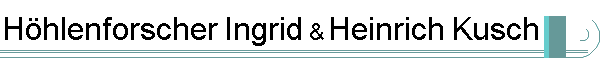 H&ouml;hlenforscher Ingrid & Heinrich Kusch