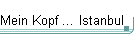 Mein Kopf � Istanbul