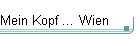 Mein Kopf � Wien